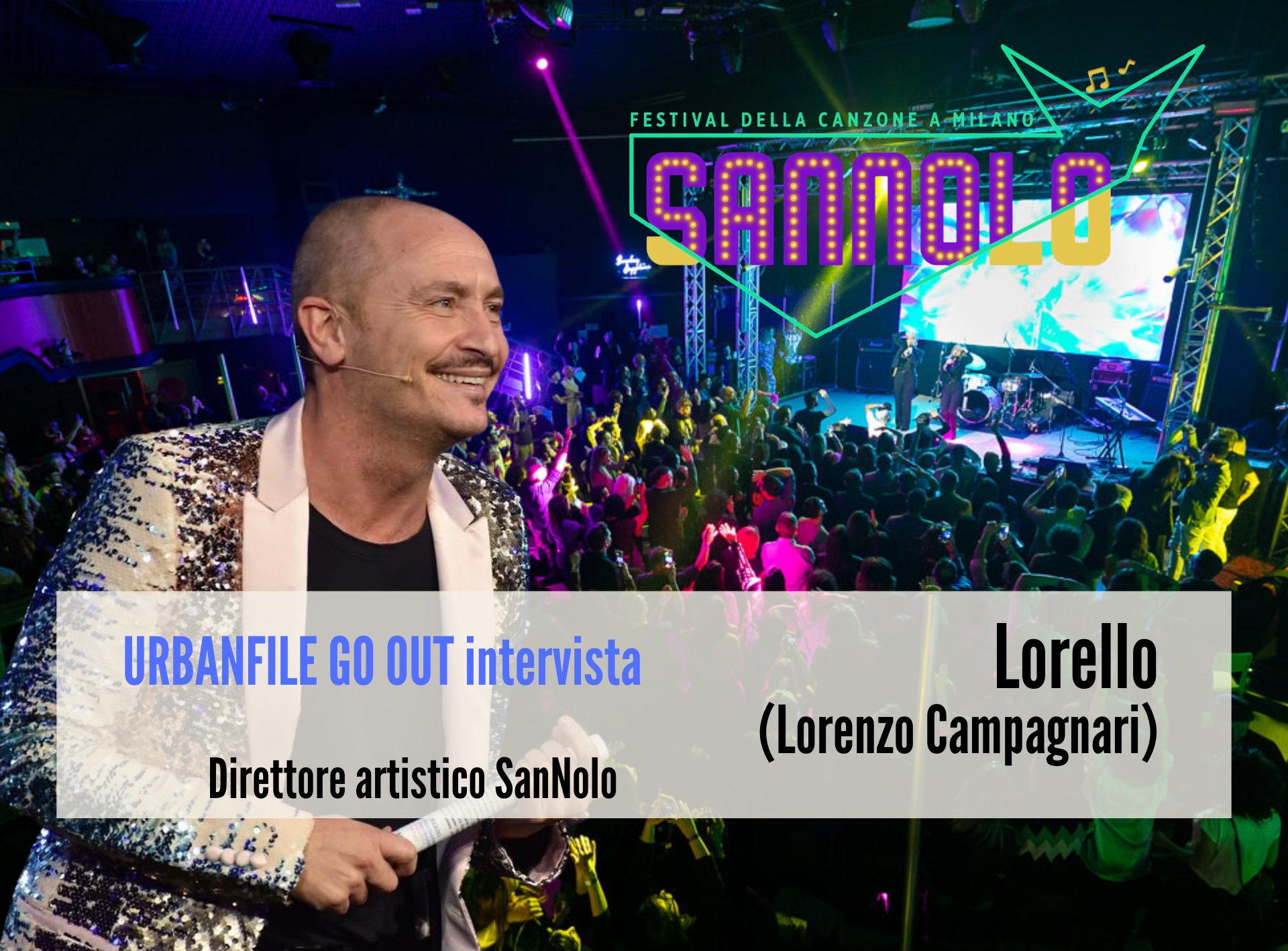 Le interviste di Urbanfile Go Out: Lorello – SanNolo?                                                                                                                                                                                  E’ “colpa” sua. Dal quartiere al palcoscenico